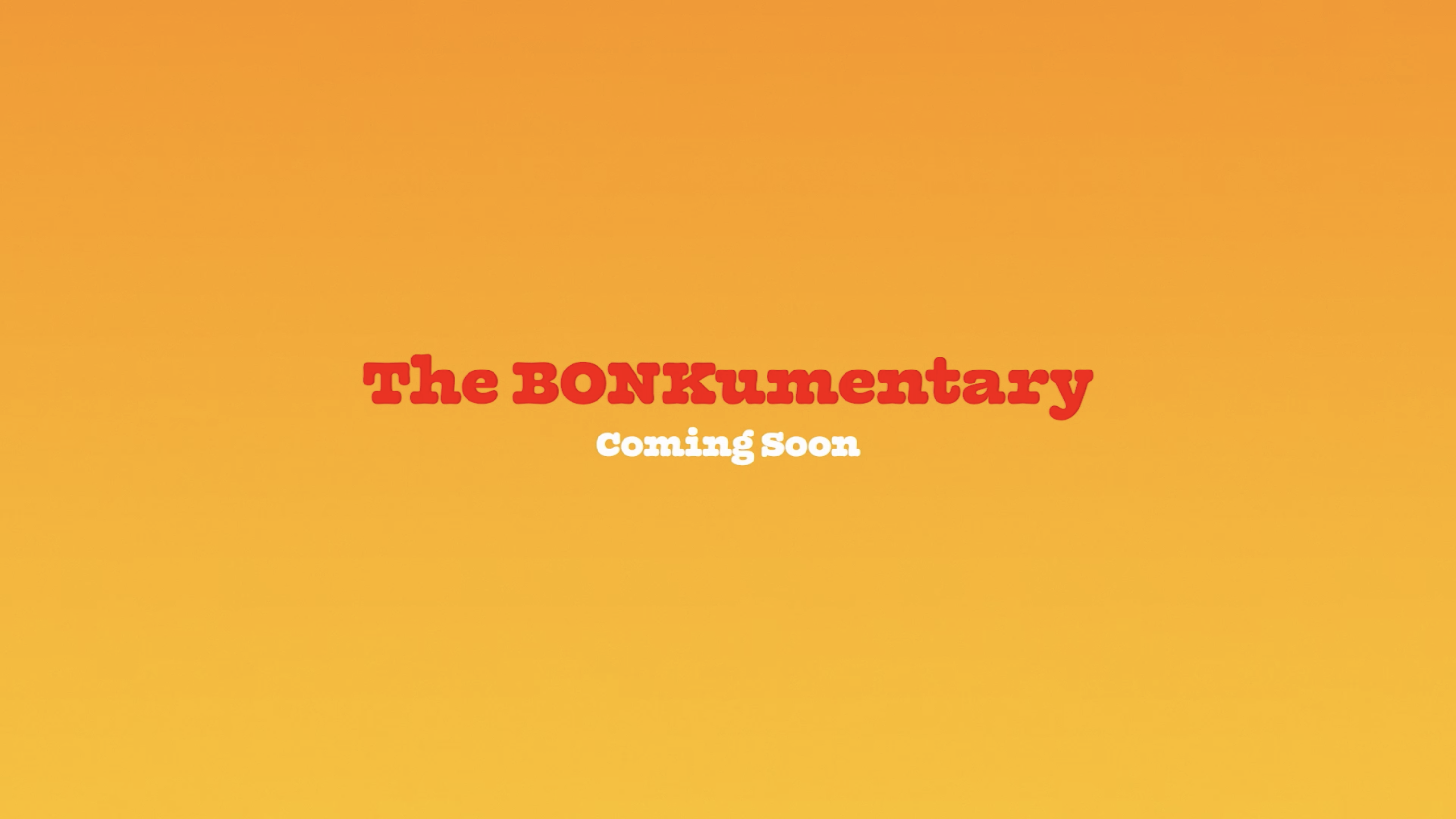 The BONKumentary